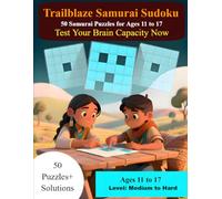 Trailblaze Samurai Sudoku - 50 Samurai Puzzles for Ages 11-17 (Medium-Hard): Samurai Puzzle Solutions Included Inside (Sudoku Mastery)