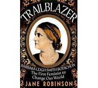 Trailblazer: The First Feminist to Change Our World