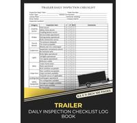 Trailer Daily Inspection Checklist Log Book: Trailer Pre-Trip Inspection Report Book | Trailer Safety and Maintenance Inspection Form | 100 Forms