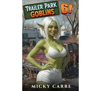 Trailer Park Goblins 6: A Humorous LitRPG Slice-of-Life Adventure