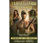 Trailer Trash Apocalypse Demons of the Holler: A Men's Survival LitRPG System Adventure: 2