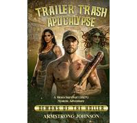 Trailer Trash Apocalypse Demons of the Holler: A Men's Survival LitRPG System Adventure