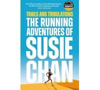 Trails and Tribulations: The Running Adventures of Susie Chan AS SEEN ON BBC BETWEEN THE COVERS