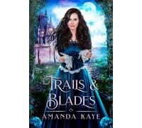 Trails & Blades: A Fairy Tale Retelling