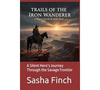 Trails of the Iron Wanderer: A Silent Hero’s Journey Through the Savage Frontier