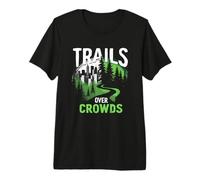 Trails Over Crowds Senderismo Lento Naturaleza Calma Camiseta Premium
