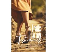 Trails to My Testimonies: A self-guided annual journal to help track and remember God's faithfulness in your life