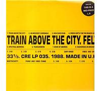 Train Above the City [Vinyl LP] [Schallplatte]