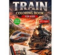 Train Coloring Book for Kids Ages 8-12: Bold and Simple Train Pages to Color and Sketch | Gift for Train Lovers | Fun and Educational Activity Book for Kids