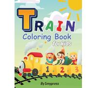 Train Coloring Book for Kids: Fun and Easy Train Coloring Pages for Toddlers Ages 2-4
