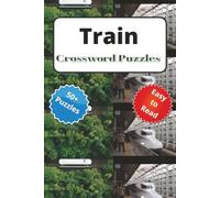 Train Crossword Puzzles: "Explore the World’s Fastest Trains and Famous Routes-One Clue at a Time!"
