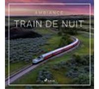 Train De Nuit - Bruits Dun Wagon-couchette (audiolibro)