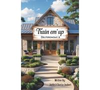 Train Em' Up: Helping Parents Guide Children Into a Biblical Worldview