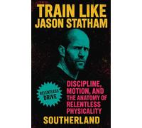 Train Like Jason Statham: The Relentless Discipline, Brutal Workouts, and Ruthless Philosophy of an Action Icon