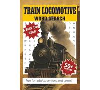 Train Locomotive Word Search Puzzle Book: Word Searches with Easy to Read Print about Trains, Railroad, Train Engines, and More | 6x9, 110 pages | 50+ ... for Gifts, Vacations, Holidays and Free Times