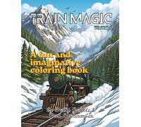 Train Magic: A Relaxing Coloring Book Featuring Trains, Railroads, Stations and Scenic Routes (Color Magic)