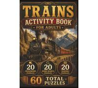 Train Puzzle Book for Adults Featuring Railroads Steam Locomotives Railway History Scenic Routes and Train Enthusiast Word Games: 60 Puzzles with 20 ... Answer Keys Included 6 x 9 Inch Format