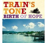 Train S Tone - Birth of Hope [Import]
