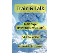 Train & Talk: in 90 Tagen sprachgewandt und topfit