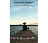 Train the Dog in Front of You