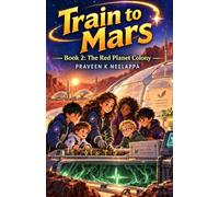 Train to Mars: Book 2: The Red Planet Colony
