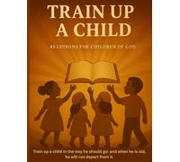 Train Up A Child
