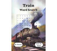Train Word Search Book: Word Searches with Easy to Read Print about everything Trains. | 6x9 inches, 110 pages | 50+ Puzzles.
