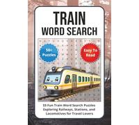 Train Word Search Puzzle Book: 55 Fun Train Word Search Puzzles Exploring Railways, Stations, and Locomotives for Travel Lovers