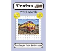 Train Word Search Puzzle Book: Word Searches with Easy to Read Print about Passenger Trains, Freight Trains, Stations and More | 6x9 Inches | 114 ... All Ages as Gifts, for Holidays, Vacations