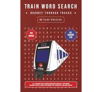Train Word Search Puzzle Book: Word Searches with Easy to Read Print About, Trains, Railway, and More | 50+ Themed Puzzles For Adults, Seniors and Teens | 6x9 Inches | 110 Pages
