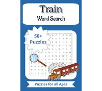 Train Word Search: Puzzles For All Ages | 50+ Train Themed Word Search Puzzles with Solutions | Fun Brain Games for Railroad and Locomotive Enthusiasts | 6x9 110 Pages