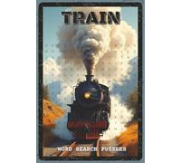 Train Word Search Puzzles: Word Search Puzzles with Easy to Read about Trains, Stations, Conductors, and Journeys | 6x9 inches, 110 pages | 55 Puzzles ... for Train Lovers, Travelers, and Puzzle Fans