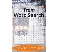 Train Word Search: Word Search Puzzles Easy to Read Print about Trains and more | 6x9 inches, 110 pages | 55 Puzzles | Gift for Vacations, Holiday, and Spare Time.