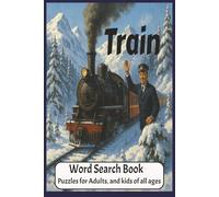 Train Word Search: Word Searches with Easy To Read Print about Trains, Locomotives, High-Speed Rails and More| 6x9 inches|124 pages| 55+ Puzzles| Great for Vacation, Down Time or as a Special Gift