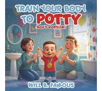 Train your Body to Potty: (boys version)