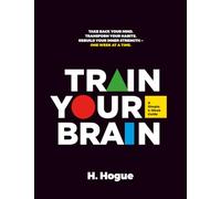 Train Your Brain: A simple 4 week guide