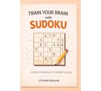 Train Your Brain with Sudoku: 100 Unique Puzzles | Progressing Difficulty Levels | Travel Size | Solutions Included (Sudoku Master Collection)