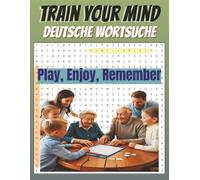 Train your mind - Deutsche Wortsuche - Play, Enjoy, Remember: Memoriam activantes orientatae verborum quaestiones cum facili lectu scripto, memoriae ... minuentes | ... ferias, dies festos, familiam