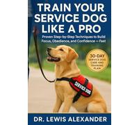 Train Your Service Dog Like a Pro: Proven Step-by-Step Techniques to Build Focus, Obedience, and Confidence - Fast