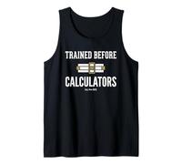 Trained Before Calculators EST Pre 1970 Engineering Humor Camiseta sin Mangas