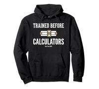 Trained Before Calculators EST Pre 1970 Engineering Humor Sudadera con Capucha