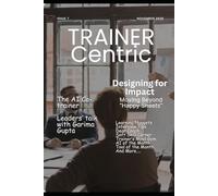 Trainercentric Digest - November 2025: The best corporate training magazine of India (Trainercentric Monthly DIgest)