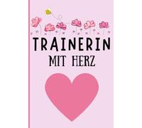 TRAINERIN MIT HERZ: A5 Kariertes -Notizbuch - Eine nette Aufmerksamkeit für Freunde, Familie oder die beste Trainerin der Welt.