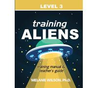 Training Aliens: Training Manual: Teacher's Guide