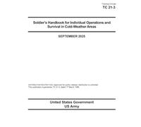 Training Circular TC 21-3 Soldier’s Handbook for Individual Operations and Survival in Cold-Weather Areas September 2025
