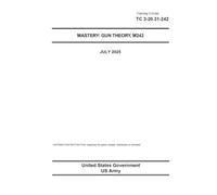 Training Circular TC 3-20.31-242 Mastery: Gun Theory, M242 July 2025