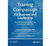 Training Compassion for Business and Leadership: The Official Guide to CBCT(R) for Business and Leadership