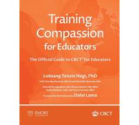 Training Compassion for Educators: The Official Guide to CBCT(R) for Educators