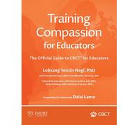 Training Compassion for Educators: The Official Guide to CBCT(R) for Educators