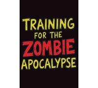 Training For The Zombie Apocalypse Mileage Log Book: 6x9 Activity & Distance Tracking Notebook for School, Training and Fitness: Zombie Apocalypse ... Log Pages for Recording Distance and Progress